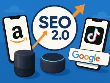SEO 2.0: быть видимым на Amazon, TikTok, голосовых ассистентах и Google